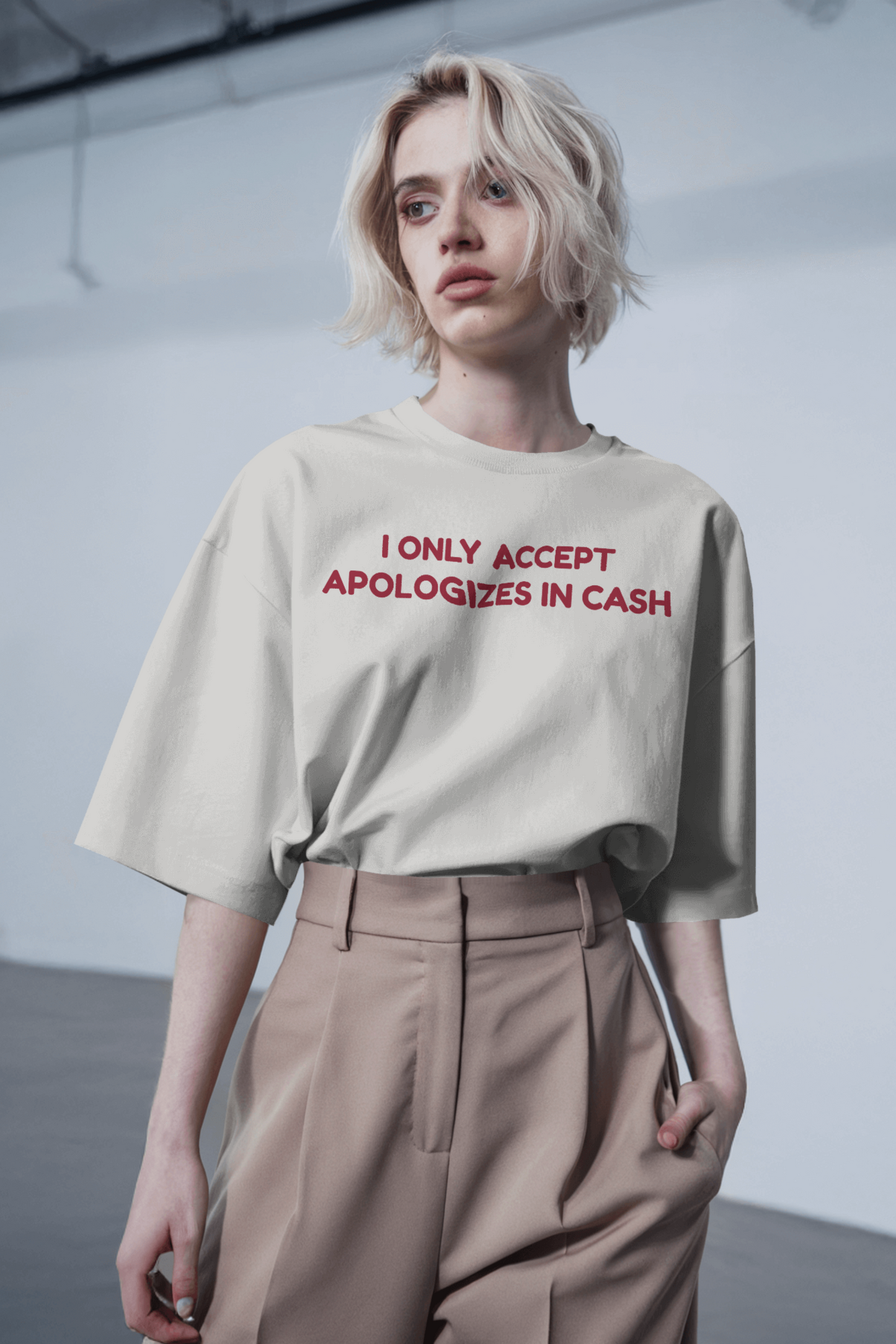 I Only Accept Apologizes in Cash