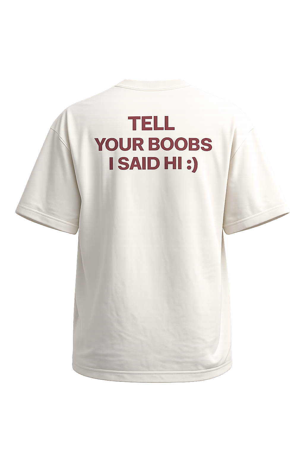 Tell Your Boobs I Said Hi