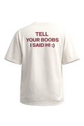 Tell Your Boobs I Said Hi