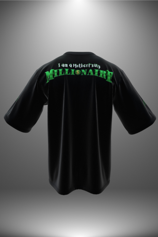 I AM A MOTHERF*CKING MILLONAIRE